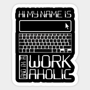 'Hi My Name Is Workaholic' Funny Workaholic Gift Sticker